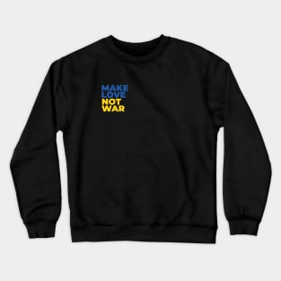 make love not war Crewneck Sweatshirt